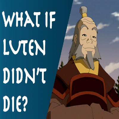 What if Luten Didn't Die?