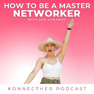 How to Be a Master Networker - E25