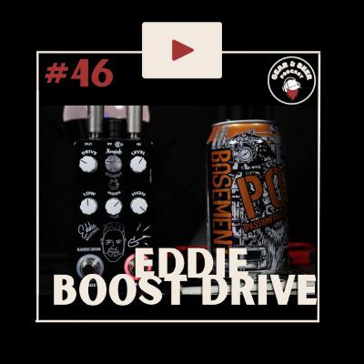 Gear & Beer Episode 46: Eddie Boost Drive