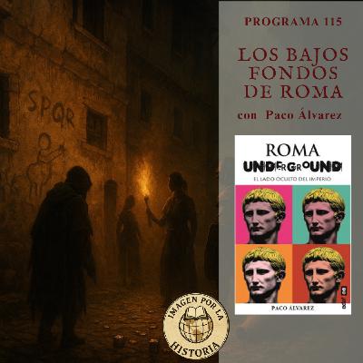 Programa 115 - Los bajos fondos de Roma con Paco Álvarez