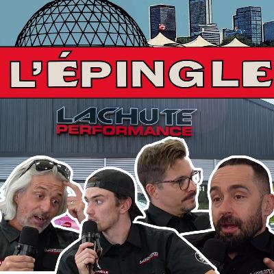 ÉPISODE SPÉCIAL EN DIRECT DE LACHUTE PERFORMANCE! - L'Épingle - S02 ÉP18