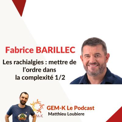 #63.1 - Rachialgies : Pourquoi ? Comment ? - Fabrice Barillec