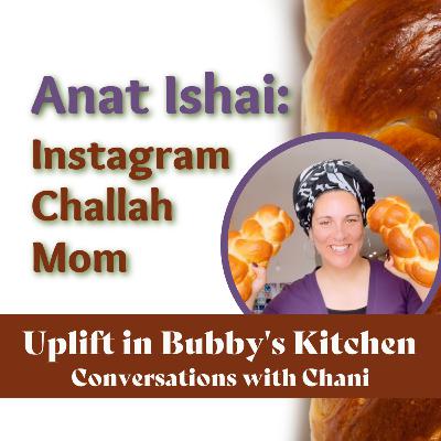 The Instagram Challa Mom | Uplift in Bubby's Kitchen