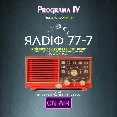 Radio 77-7 / Programa IV (YOGA Y CANNABIS) Radio 77-7 / Programa IV (YOGA Y CANNABIS)