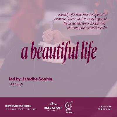 Ar-Rabb: Allah’s Special Nurturing (Part One) | A Beautiful Life – Ustadha Sophia Khan | Week 5 – 12.06.2025 Ar-Rabb: Allah’s Special Nurturing (Part One) | A Beautiful Life – Ustadha Sophia Khan | Week 5 – 12.06.2025