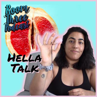 E29 Hella Talk- Let's Talk Loose Vaginas