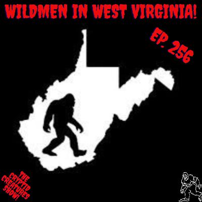 Wildmen in West Virginia! EP. 256