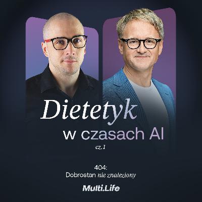 Scrolluj, analizuj, panikuj. Nowa era zdrowia cyfrowego - Damian Parol cz. 1 | 404: Dobrostan nie znaleziony #1 Scrolluj, analizuj, panikuj. Nowa era zdrowia cyfrowego - Damian Parol cz. 1 | 404: Dobrostan nie znaleziony #1