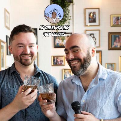 S5: E4 - No Quest for the Fuck Buddies with Dain Miller and Niall Spain