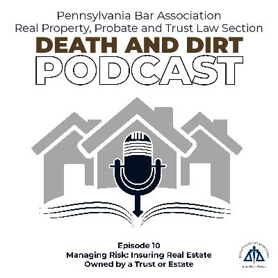Managing Risk: Insuring Real Estate Owned by a Trust or Estate | Season 1 Episode 10
