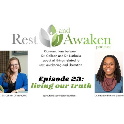 Rest and Awaken Ep. 23: Living Our Truth