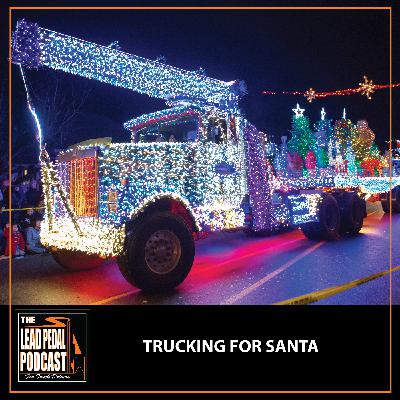 LP1507 Trucking in the Santa Claus Parade: What It's Really Like Behind the Wheel | Lead Pedal Podcast
