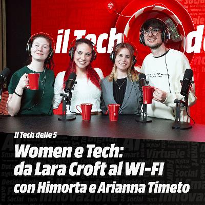 Women e Tech: da Lara Croft al Wi-Fi, con Himorta e Arianna Timeto