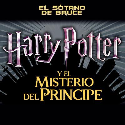 ESdB 7x05: HARRY POTTER Y EL MISTERIO DEL PRÍNCIPE