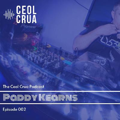 The Ceol Crua Podcast Episode 002 - Paddy Kearns