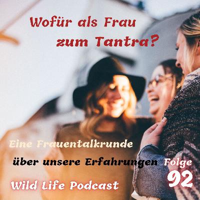 Folge 92 – Wofür als Frau zum Tantra? Eine Frauentalkrunde über unsere Erfahrungen