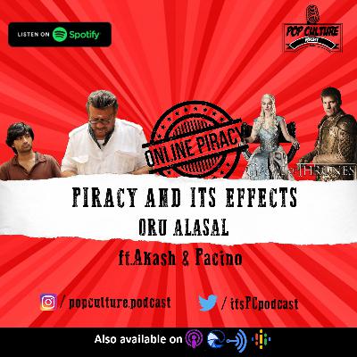 PIRACY and its EFFECTS - Oru Alasal (S3 E3) PIRACY and its EFFECTS - Oru Alasal (S3 E3)