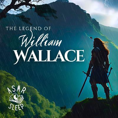 The Legend of William Wallace: Soothing Guided Sleep Story | Scottish Fantasy ASMR