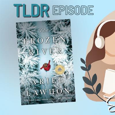 TLDR: The Frozen River - Ariel Lawhon