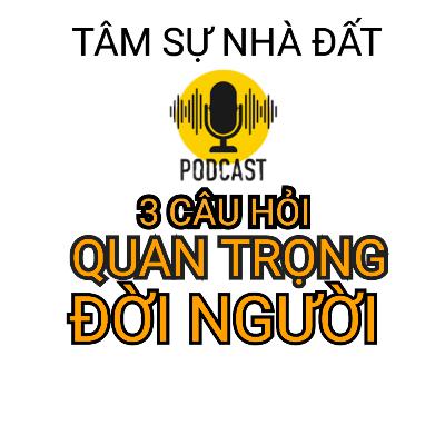 3 Câu Hỏi Quan Trọng Đời Người