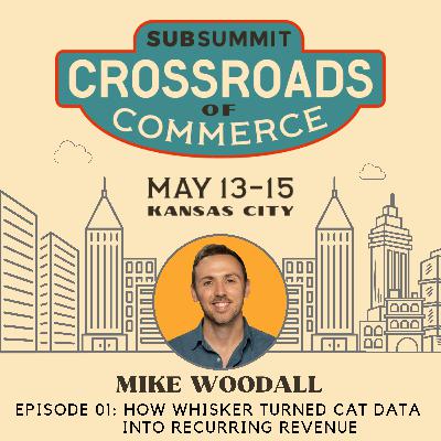 Mike Woodall: How Whisker Turned Cat Data Into Recurring Revenue