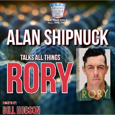 Alan Shipnuck Talks All Things RORY Alan Shipnuck Talks All Things RORY