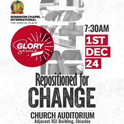 REPOSTIONED FOR CHANGE - PS. ISAIAH FOSU-KWAKYE JNR REPOSTIONED FOR CHANGE - PS. ISAIAH FOSU-KWAKYE JNR