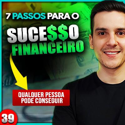 InvestidorCast Ep 39 | 7 passos para Multiplicar o seu Dinheiro