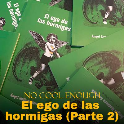 034 "El ego de las hormigas" con Ángel Godínez Serrano (Parte 2) 034 "El ego de las hormigas" con Ángel Godínez Serrano (Parte 2)