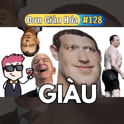 Đơn Giản Hóa #128: Giàu