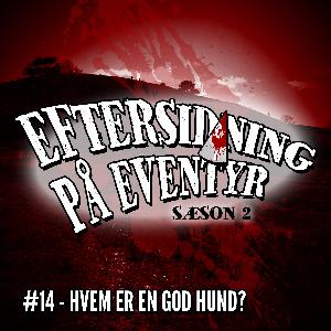 #14 - Hvem er en god hund?