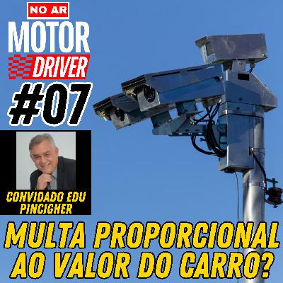 #07 - Convidado: Edu Pincigher - Multas poderão ser aplicadas de acordo com o valor do seu carro, Audi e Volkswagen repensam a estratégia de eletrificação e mais...