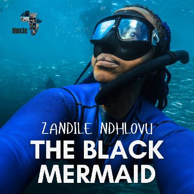 Zandile Ndhlovu: The Black Mermaid