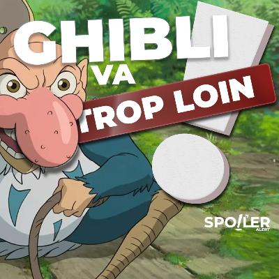 Le Garçon et le Héron : GHIBLI VA TROP LOIN ! Le Garçon et le Héron : GHIBLI VA TROP LOIN !