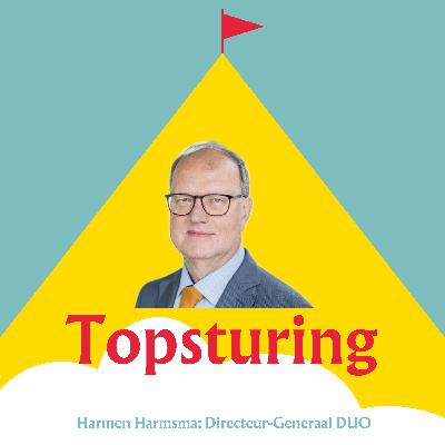 Aflevering 5: Harmen Harmsma, Directeur-Generaal van Dienst Uitvoering Onderwijs (DUO)