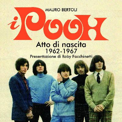 I Pooh Atto di nascita - di Mauro Bertoli I Pooh Atto di nascita - di Mauro Bertoli