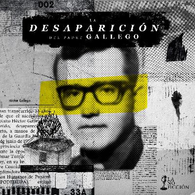 La desaparición del padre Gallego (Episodio 8)