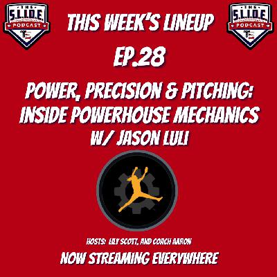 28 – Power, Precision & Pitching: Inside Powerhouse Mechanics