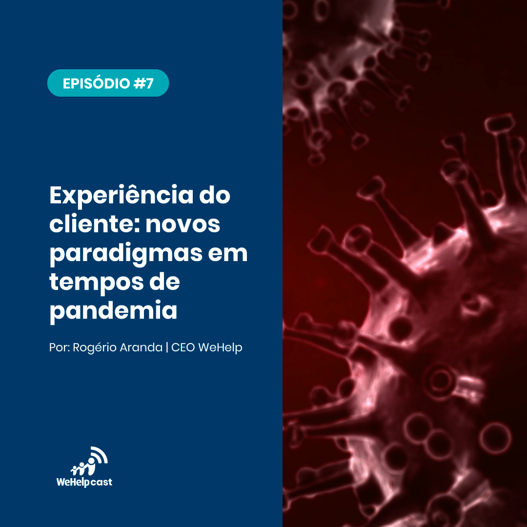 WeHelp Podcast NPS e Experiência do Cliente