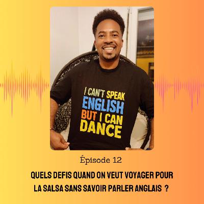 12. Quels défis quand on veut voyager pour la salsa sans savoir parler anglais ?