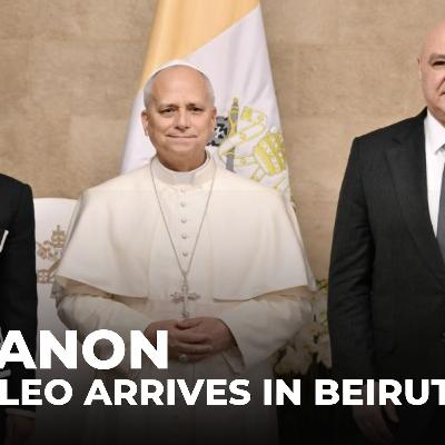 Pope Leo arrives in Lebanon with a message of hope and peace amid regional unrest