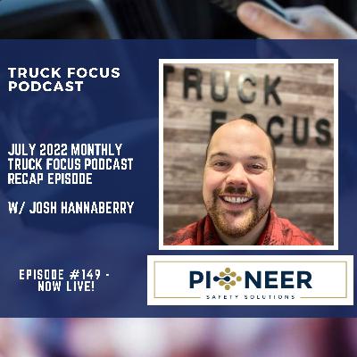 July 2022 Monthly Recap Episode w/ Josh Hannaberry - Sponsored by Pioneer Safety Solutions