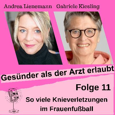 Folge 11 "So viele Knieverletzungen im Frauenfußball?" Folge 11 "So viele Knieverletzungen im Frauenfußball?"