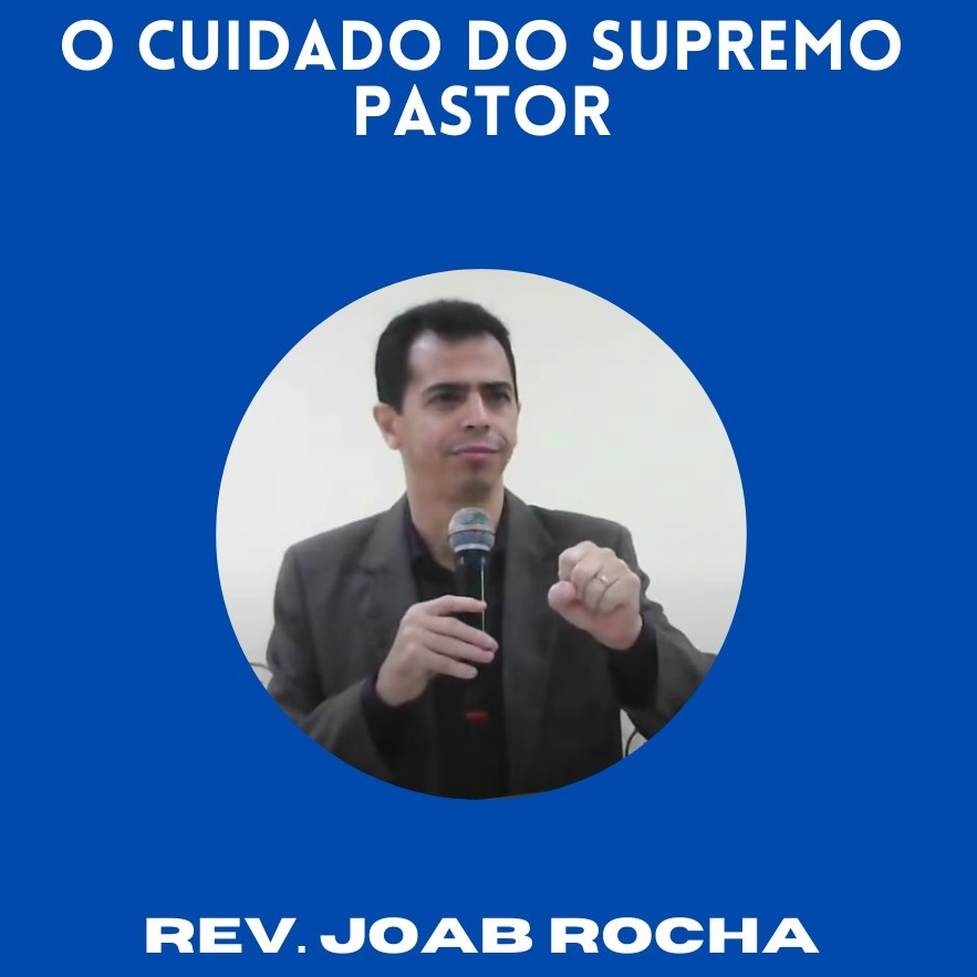 O Cuidado do Supremo Pastor - Rev. Joab Rocha episode artwork