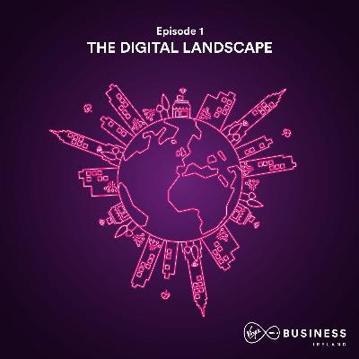 S2 | Ep1 The Digital Landscape