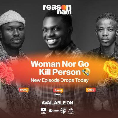 Reasonnam - Woman No Go Kill Person - S1E3