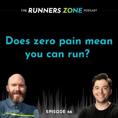 Episode 66: Does zero pain mean you can run? Episode 66: Does zero pain mean you can run?