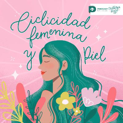 Ciclicidad femenina y conexión con tu piel