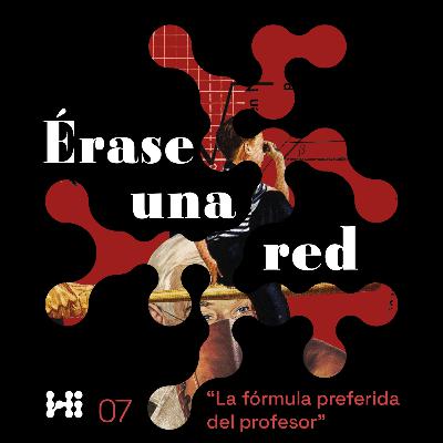 Érase una red | Episodio 7: La fórmula preferida del profesor Érase una red | Episodio 7: La fórmula preferida del profesor