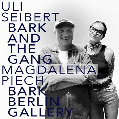 #25 BARK AND THE GANG - Uli Seibert und Magdalena Piech